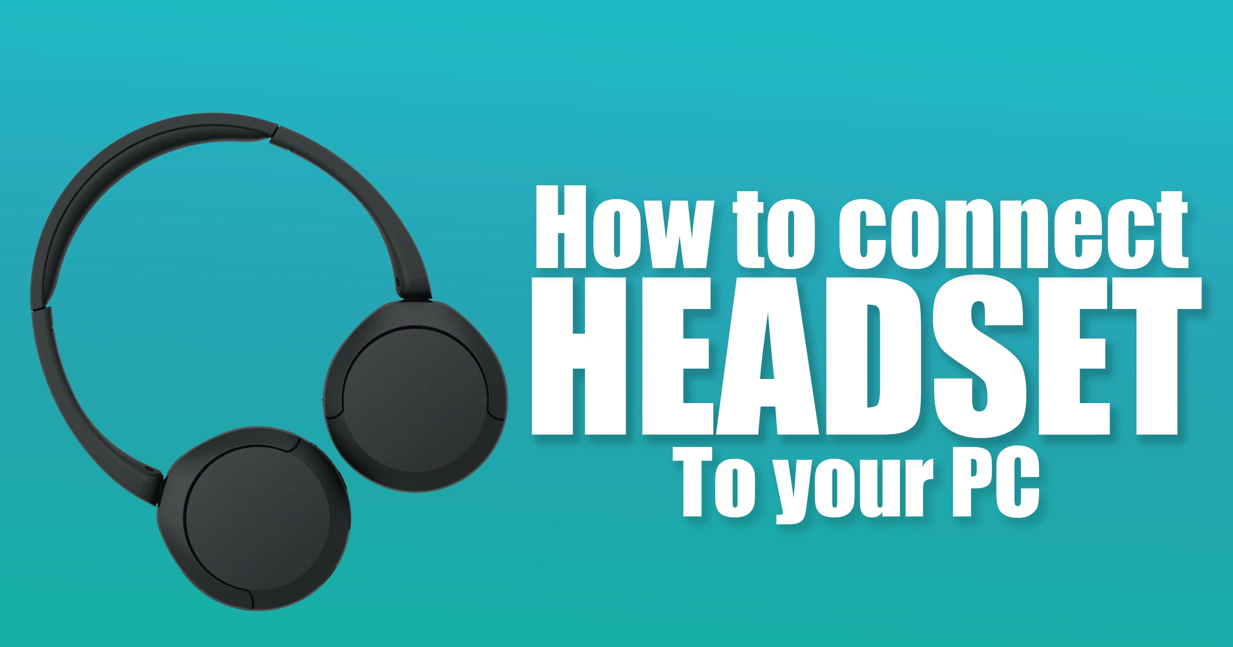 How to Connect Bluetooth Headset to PC