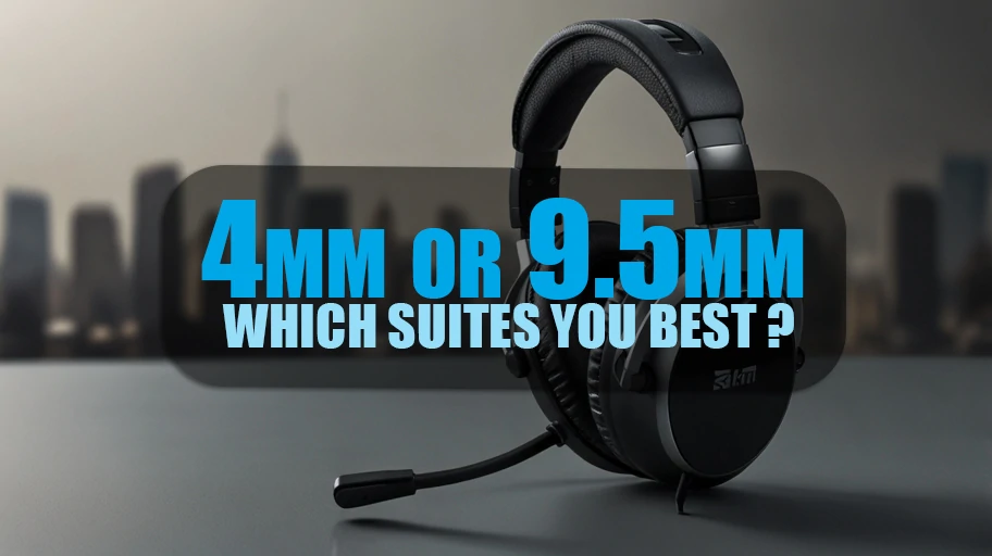 4mm or 9.5mm headset reddit