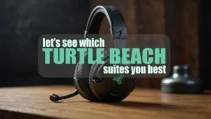 Feature image of the blog ,Turtle Beach Headset, best Turtle Beach Headset,